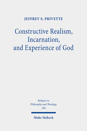 Privette |  Constructive Realism, Incarnation, and Experience of God | eBook | Sack Fachmedien