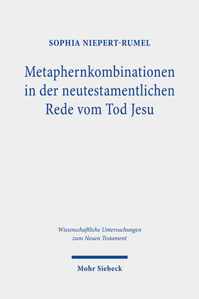 Niepert-Rumel |  Metaphernkombinationen in der neutestamentlichen Rede vom Tod Jesu | eBook | Sack Fachmedien