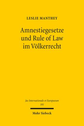 Manthey |  Manthey, L: Amnestiegesetze und Rule of Law im Völkerrecht | Buch |  Sack Fachmedien
