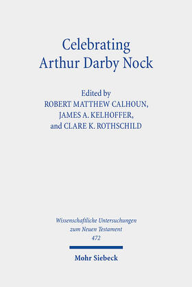 Calhoun / Kelhoffer / Rothschild |  Celebrating Arthur Darby Nock | Buch |  Sack Fachmedien