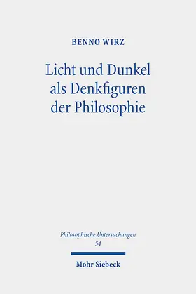 Wirz |  Licht und Dunkel als Denkfiguren der Philosophie | Buch |  Sack Fachmedien