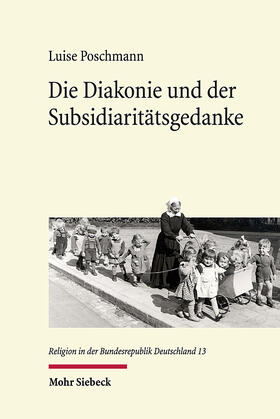 Poschmann |  Poschmann, L: Diakonie und der Subsidiaritätsgedanke | Buch |  Sack Fachmedien