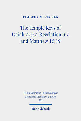 Rucker |  The Temple Keys of Isaiah 22:22, Revelation 3:7, and Matthew 16:19 | Buch |  Sack Fachmedien