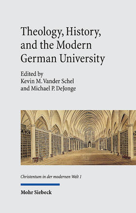 Vander Schel / DeJonge |  Theology, History, and the Modern German University | eBook | Sack Fachmedien