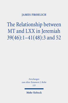 Frohlich |  The Relationship between MT and LXX in Jeremiah 39(46):1-41(48):3 and 52 | eBook | Sack Fachmedien