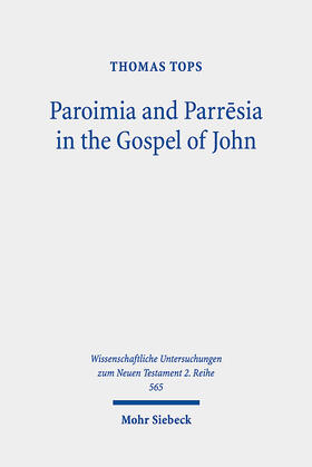 Tops |  Paroimia and Parresia in the Gospel of John | Buch |  Sack Fachmedien