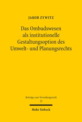 Zywitz | Das Ombudswesen als institutionelle Gestaltungsoption des Umwelt- und Planungsrechts | Buch | 978-3-16-161128-5 | sack.de