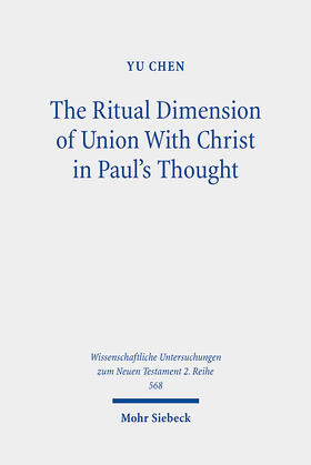 Chen |  The Ritual Dimension of Union With Christ in Paul's Thought | Buch |  Sack Fachmedien