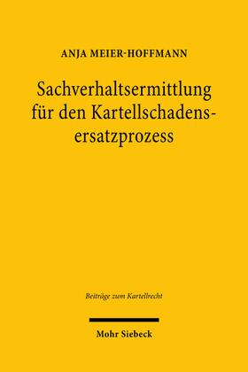 Meier-Hoffmann |  Sachverhaltsermittlung für den Kartellschadensersatzprozess | eBook | Sack Fachmedien