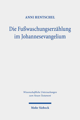Hentschel |  Hentschel, A: Fußwaschungserzählung im Johannesevangelium | Buch |  Sack Fachmedien