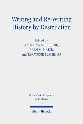 Berlejung / Maeir / Oshima |  Writing and Re-Writing History by Destruction | Buch |  Sack Fachmedien