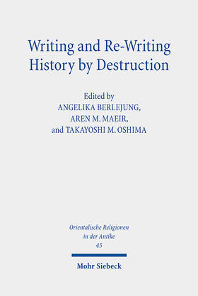 Berlejung / Maeir / Oshima |  Writing and Re-Writing History by Destruction | eBook | Sack Fachmedien