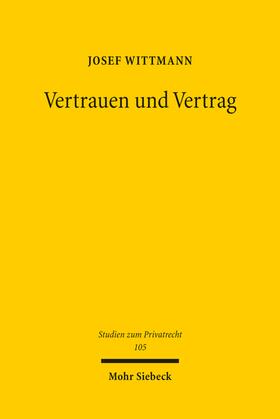 Wittmann |  Wittmann, J: Vertrauen und Vertrag | Buch |  Sack Fachmedien