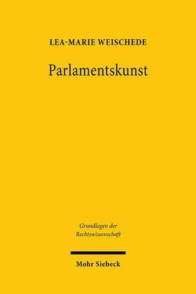 Weischede | Weischede, L: Parlamentskunst | Buch | 978-3-16-161363-0 | sack.de