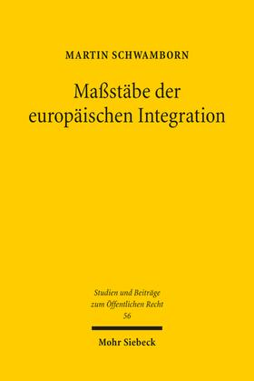 Schwamborn |  Schwamborn, M: Maßstäbe der europäischen Integration | Buch |  Sack Fachmedien