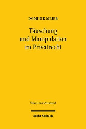 Meier |  Täuschung und Manipulation im Privatrecht | eBook | Sack Fachmedien