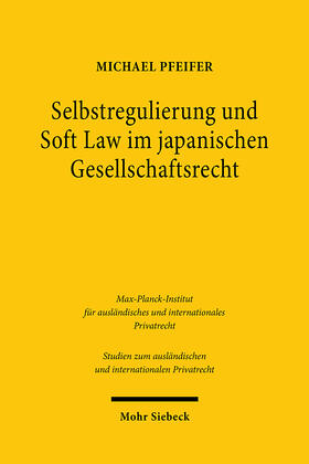 Pfeifer | Pfeifer, M: Selbstregulierung und Soft Law im japanischen Ge | Buch | 978-3-16-161455-2 | sack.de