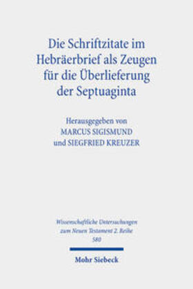 Sigismund / Kreuzer |  Die Schriftzitate im Hebräerbrief als Zeugen für die Überlieferung der Septuaginta | Buch |  Sack Fachmedien