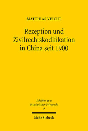 Veicht |  Rezeption und Zivilrechtskodifikation in China seit 1900 | Buch |  Sack Fachmedien