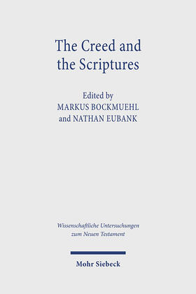 Bockmuehl / Eubank |  The Creed and the Scriptures | Buch |  Sack Fachmedien