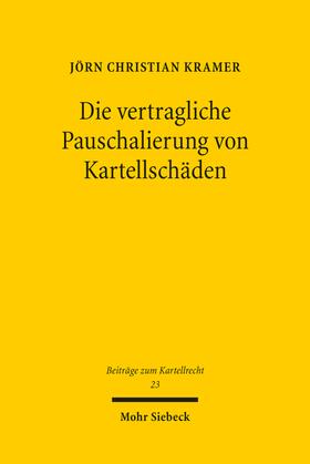 Kramer |  Die vertragliche Pauschalierung von Kartellschäden | Buch |  Sack Fachmedien