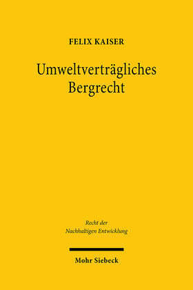 Kaiser |  Kaiser, F: Umweltverträgliches Bergrecht | Buch |  Sack Fachmedien