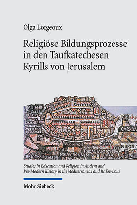 Lorgeoux |  Religiöse Bildungsprozesse in den Taufkatechesen Kyrills von Jerusalem | Buch |  Sack Fachmedien