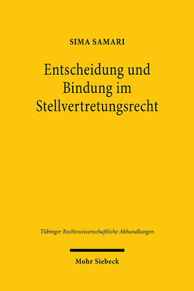 Samari | Entscheidung und Bindung im Stellvertretungsrecht | Buch | 978-3-16-161705-8 | sack.de