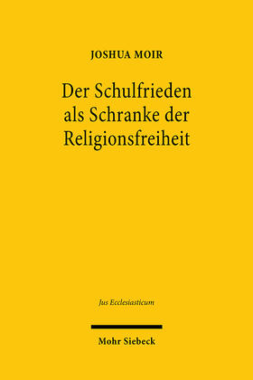 Moir | Der Schulfrieden als Schranke der Religionsfreiheit | Buch | 978-3-16-161766-9 | sack.de