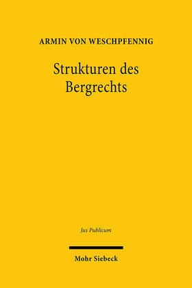 von Weschpfennig | Strukturen des Bergrechts | Buch | 978-3-16-161770-6 | sack.de