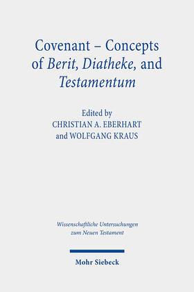 Eberhart / Kraus / Bautch |  Covenant - Concepts of Berit, Diatheke, and Testamentum | Buch |  Sack Fachmedien