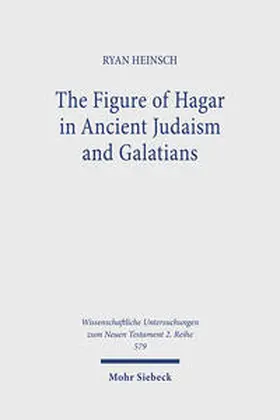 Heinsch |  The Figure of Hagar in Ancient Judaism and Galatians | Buch |  Sack Fachmedien