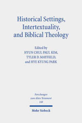 Kim / Mayfield / Park |  Historical Settings, Intertextuality, and Biblical Theology | Buch |  Sack Fachmedien