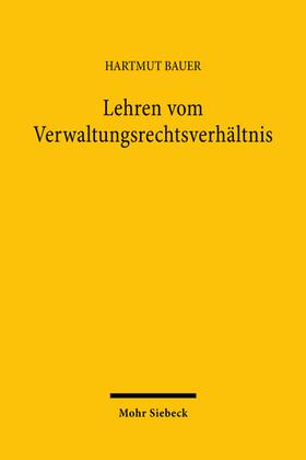 Bauer |  Lehren vom Verwaltungsrechtsverhältnis | Buch |  Sack Fachmedien