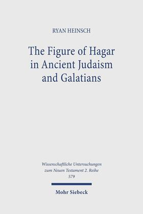 Heinsch |  The Figure of Hagar in Ancient Judaism and Galatians | eBook | Sack Fachmedien