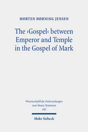 Jensen |  The 'Gospel' between Emperor and Temple in the Gospel of Mark | eBook | Sack Fachmedien