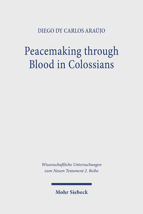 dy Carlos Araújo / Carlos Arau´jo |  Peacemaking through Blood in Colossians | Buch |  Sack Fachmedien