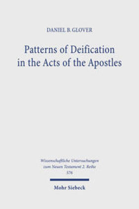 Glover |  Patterns of Deification in the Acts of the Apostles | Buch |  Sack Fachmedien