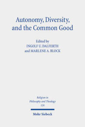 Dalferth / Block |  Autonomy, Diversity and the Common Good | Buch |  Sack Fachmedien