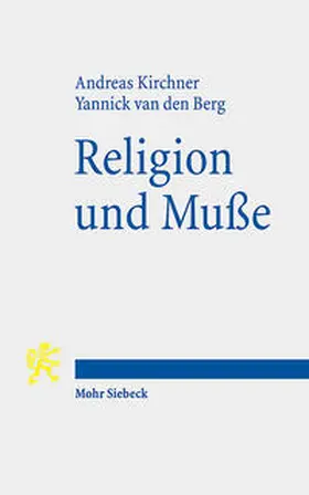 Kirchner / van den Berg |  Religion und Muße | Buch |  Sack Fachmedien