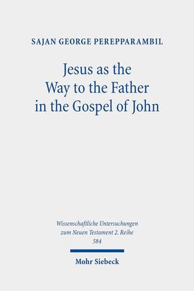 Perepparambil |  Jesus as the Way to the Father in the Gospel of John | eBook | Sack Fachmedien