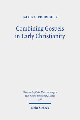Rodriguez |  Combining Gospels in Early Christianity | eBook | Sack Fachmedien