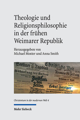 Moxter / Smith |  Theologie und Religionsphilosophie in der frühen Weimarer Republik | Buch |  Sack Fachmedien