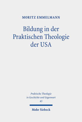 Emmelmann |  Bildung in der Praktischen Theologie der USA | eBook | Sack Fachmedien