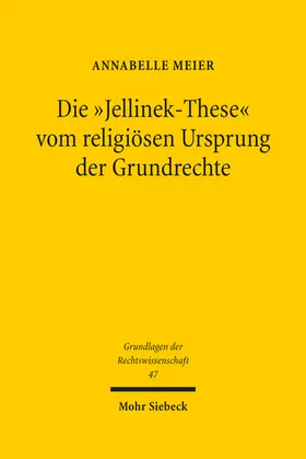 Meier |  Die "Jellinek-These" vom religiösen Ursprung der Grundrechte | Buch |  Sack Fachmedien