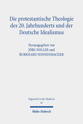 Noller / Nonnenmacher |  Die protestantische Theologie des 20. Jahrhunderts und der Deutsche Idealismus | Buch |  Sack Fachmedien