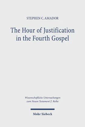 Amador |  The Hour of Justification in the Fourth Gospel | Buch |  Sack Fachmedien