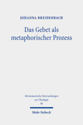 Breidenbach | Das Gebet als metaphorischer Prozess | Buch | 978-3-16-162102-4 | sack.de