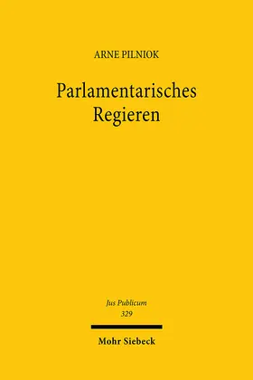 Pilniok |  Parlamentarisches Regieren | eBook | Sack Fachmedien