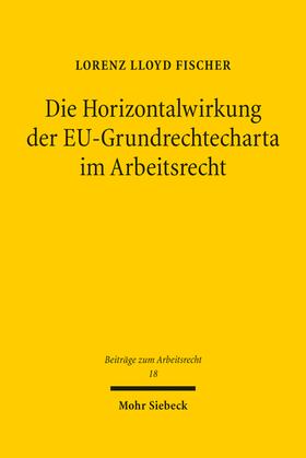 Fischer | Fischer, L: Horizontalwirkung der EU-Grundrechtecharta im Ar | Buch | 978-3-16-162111-6 | sack.de